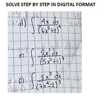 SOLVE STEP BY STEP IN DIGITAL FORMAT
26
4x dx 0145
(6x² + 2)²
4)
kamista ( 2x² dx
(5X HI
e)
$75
+6)
y
The
3
5x ox
(7x²2)3