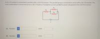 A 63.1-2 resistor is connected in parallel with a 123.9-Q resistor. This parallel group is connected in series with a 26.7-Q resistor. The
total combination is connected across a 18.1-V battery. Find (a) the current and (b) the power dissipated in the 123.9-2 resistor.
R1
R2
V
(a) Number
i
Units
(b) Number
i
Units

