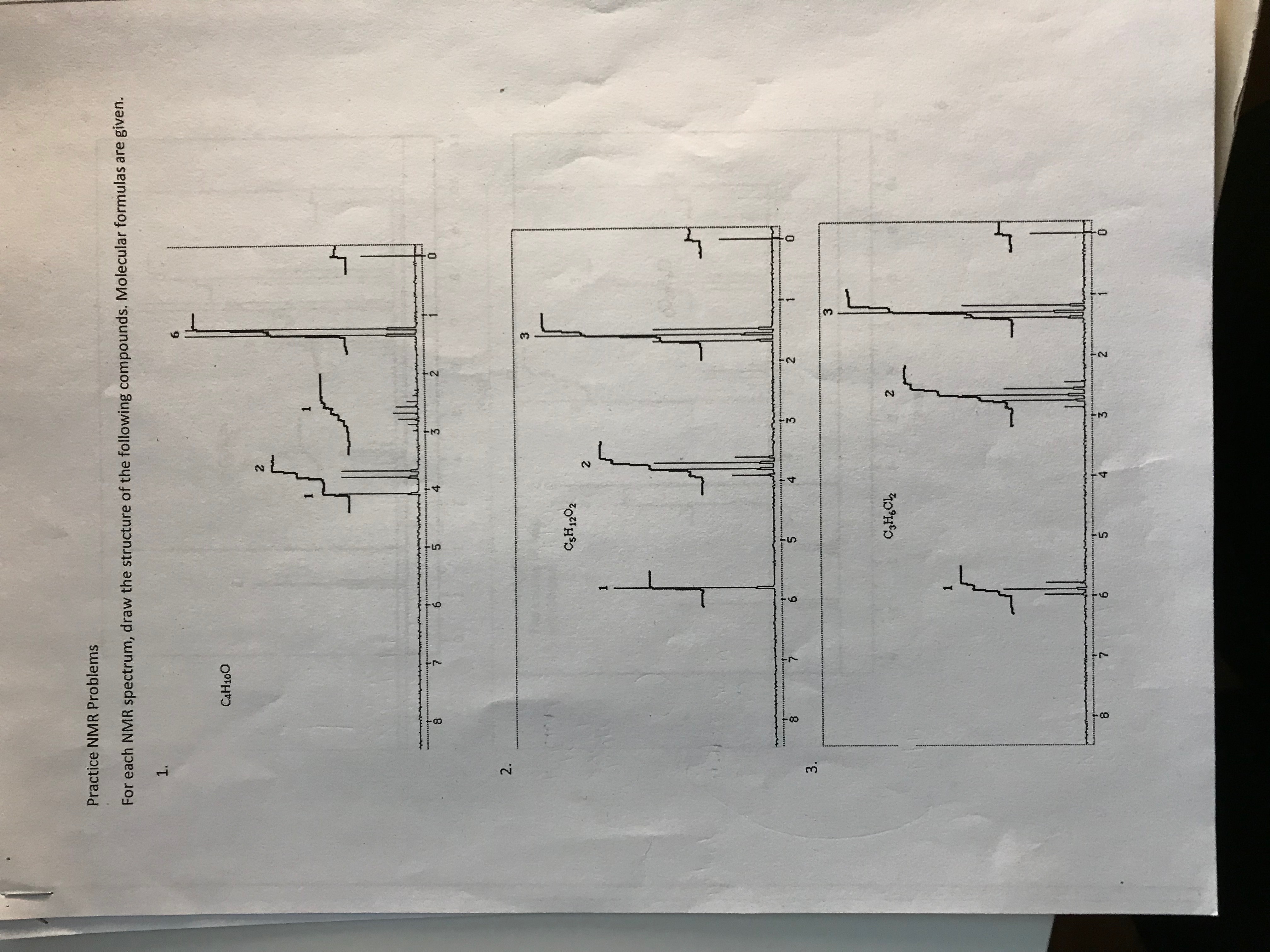 3.
6.
2.
5.
4.
2.
1.
40°H°0
3.
6.
3.
2.
1.
CAH100
1.
6.
For each NMR spectrum, draw the structure of the following compounds. Molecular formulas are given.
Practice NMR Problems
