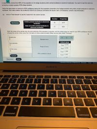 A recent study claimed that 66% of the population of all college students prefer printed textbooks to electronic textbooks. You want to test this daim by
surveying a random sample of 68 college students.
Follow the steps below to construct a 95% confidence interval for the population proportion of all college students who prefer printed textbooks to electronic
textbooks. Then state whether the confidence interval you construct contradicts the study's claim. (If necessary, consult a list of formulas.)
(a) Click on "Take Sample" to see the results from the random sample.
Number
Proportion
Prefers printed textbooks to electronic
Take Sample
51
0.75
textbooks
Does not prefer printed textbooks to
electronic textbooks
17
0.25
Enter the values of the sample size, the point estimate of the population proportion, and the critical value you need for your 95% confidence interval.
(Choose the correct critical value from the table of critical values provided.) When you are done, select "Compute".
Sample size:
Standard error:
Critical values
Point estimate:
F0.00s =2.576
Margin of error:
F0.010 -2.326
Critical value:
20.025 =1.960
95% confidence interval:
F0.050-1.645
Compute
Explanation
Check
2021 McGraw HI Education. AllRights Reserved Terms of Use
Privacy I Accessibil
MacBook Air
888
FB
%23
24
&
2
3
4
5
6
8
Q
W
E
Y
P
A
D
G
K
L
C
V
B
command
command
op
V
