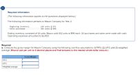 **Required Information**

*The following information applies to the questions displayed below.*

The following information pertains to Mason Company for Year 2.

- Beginning inventory: 120 units @ $32
- Units purchased: 366 units @ $48

Ending inventory consisted of 44 units. Mason sold 442 units at $96 each. All purchases and sales were made with cash. Operating expenses amounted to $3,450.

**Required**

a. Compute the gross margin for Mason Company using the following cost flow assumptions: (1) FIFO, (2) LIFO, and (3) weighted average. *(Round cost per unit to 3 decimal places and final answers to the nearest whole dollar amount.)*

|              | Gross Margin |
|--------------|--------------|
| FIFO         |              |
| LIFO         |              |
| Weighted average |          |