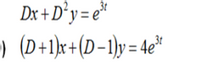 Dx + D°y = e*
» (D+1]x+(D-1)y= 4e*
