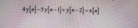 4y[n]-5y[n-1]+y[n-2]=x[n]
