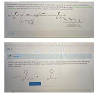 Decytospolides A and Bare fungal natural products that are toxic to some cancer cells, In a synthesis of these natural products.
compound 3 was prepared via the reaction between an epoxide (compound 2) and a Grignard reagent (Tetrahedron: Asymmetry 2015.
26, 296-303). Draw the structure of 2, and provide a complete mechanism for the conversion of 1 to 3.
OBn
OBn
NaH
TeO
2) H0
Bn
Decytonpolide A R-H)
Decytospolide R- COCH)
13.25 a
13,25 d
Incorrect.
Add curved arrow(s) to draw step 1 of the mechanism for the conversion of compound 2 to compound 3 (note that the Grignard
reagent is represented as a carbanion). Modify the given drawing of the product as needed to show the intermediate that is
formed in this step.
Edit Drawing
Hint
