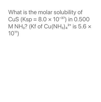 Answered: What Is The Molar Solubility Of CuS… | Bartleby