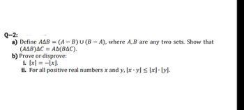 Answered: Q-2: A) Define AAB = (A - B) U (BA),… | Bartleby