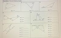 Directions: Find all missing angles.
1.
2.
76
62
59
67°
152
115
m2] =
m21 =
m21 =
4.
50
25
2.
mZ1 =
42
m2] =
3.
m2 =
499
118 1
73
m22 =
m23 =
m23 =
6.
7.
m21 =
4
144
15
6.
17
3.
m21 =
m22 =
14
47
95
m22 =
m23 =
52
m23 =
38
m24 D
m25 =
m/4 =
m26 =
m25 =
m27.=
3.
5.
