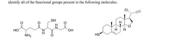 identify all of the functional groups present in the following molecules.
HO
NH₂
SH
OH
ی
HS
H
Cl