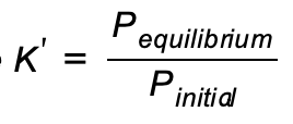 -K'
=
P
equilibrium
Pinitial