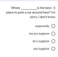 Answered: Where Is The Best -3 Place To Park A… | Bartleby