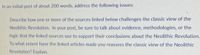 In an initial post of about 200 words, address the following issues:
Describe how one or more of the sources linked below challenges the classic view of the
Neolithic Revolution. In your post, be sure to talk about evidence, methodologies, or the
logic that the linked sources use to support their conclusions about the Neolithic Revolution.
To what extent have the linked articles made you reassess the classic view of the Neolithic
Revolution? Explain.
