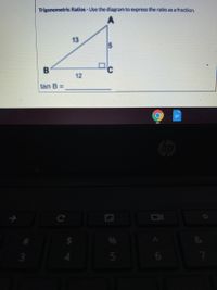 Trigonometric Ratios-Use the diagram to express the ratio as a fraction.
13
12
tan B =
%
3.
7.
