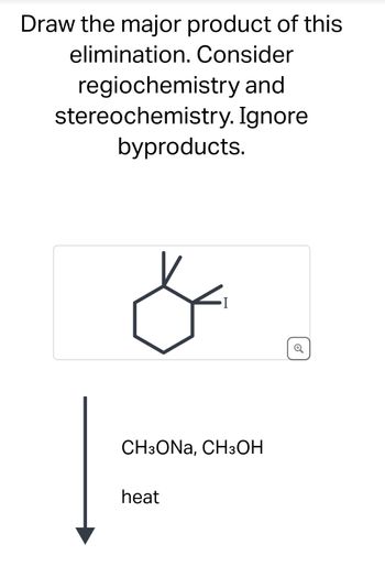 Answered: Draw the major product of this elimination. Consider ...