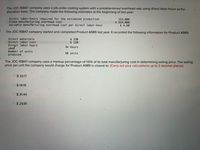 The JOC-10847 company uses a job-order costing system with a predetermined overhead rate using direct labor hours as the
allocation base. The company made the following estimates at the beginning of last year:
Direct labor-hours required for the estimated production
Fixed manufacturing overhead cost
Variable manufácturing overhead cost per direct labor-hour
153,000
$ 654,000
$ 4.60
The JOC-10847 company started and completed Product A989 last year. It recorded the following information for Product A989:
Direct materials
Direct labor cost
Direct labor hours
used
Number of units
produced
$ 330
$ 220
34 hours
50 units
The JOC-10847 company uses a markup percentage of 110% of its total manufacturing cost in determining selling price. The selling
price per unit the company would charge for Product A989 is closest to: (Carry out your calculations up to 2 decimal places)
O$ 33.17
O$ 14.19
O$ 31.44
O$ 29.81
