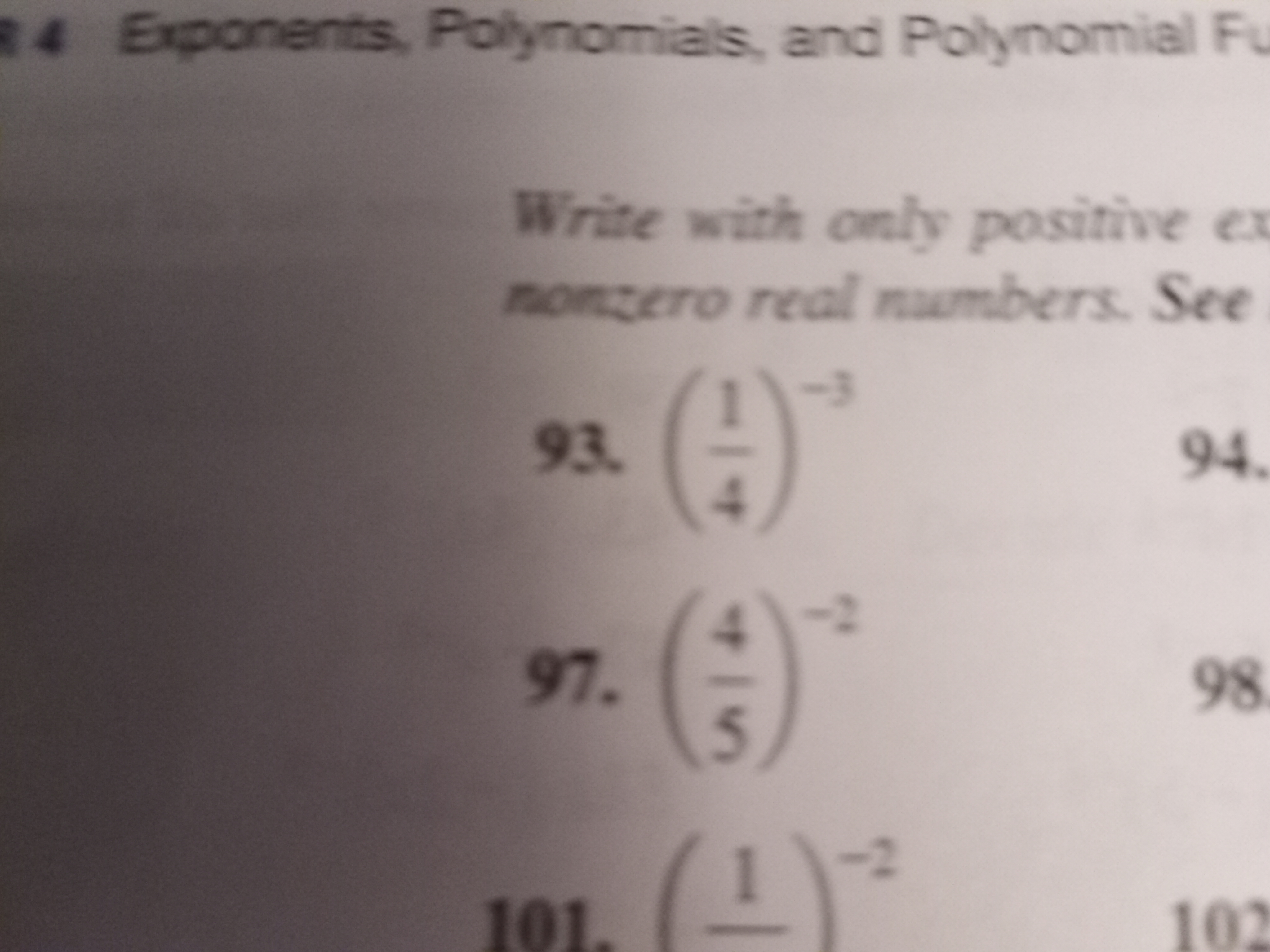 4
lynomials, and Polynomial Fu
Exponents. Po
Write with only positive ex
nonzero real numbers. See
-3
93.
94.
97
98
(1)
101
102
