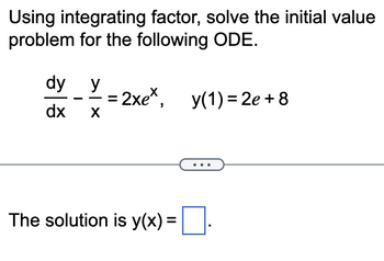 Answered: Using Integrating Factor, Solve The… | Bartleby