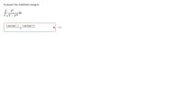 Evaluate the indefinite integral.
dr
r14
3 arctan(1) – 3 arctan(0)
x + C
2
