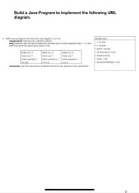 Build a Java Program to implement the following UML
diagram.
3. Write a java program as in the next class diagram, Such as:
SimpleCalc2
SimpleCalc2() method only calls find method.
find() method: asks the user to enter two numbers and a math operation like(+.-.*./) and
prints the resuit like (inputs and outputs only)
X: double
+ y: double
+ getX(): double
Enter nol: 4
Enter nol:5
Enter nol:5
+ setX(double x): void
Enter no2: 7
Enter no2: 7
Enter no2:7
+ SimpleCalc2(0
Enter operation:
Enter operation: +
Enter operation: -
+ find() : void
4*7=28
5+7=12
4-9=-5
+ advanced(String s): void
advanced(..) Let the user enter a whole line like (5+8) and analyse it, then prints result
