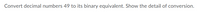 Convert decimal numbers 49 to its binary equivalent. Show the detail of conversion.
