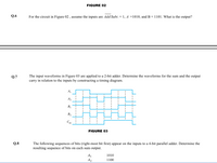 FIGURE 02
Q.6
For the circuit in Figure 02 , assume the inputs are Add/Subt. = 1, A =1010, and B = 1101. What is the output?
The input waveforms in Figure 03 are applied to a 2-bit adder. Determine the waveforms for the sum and the output
carry in relation to the inputs by constructing a timing diagram.
Q.7
A1
A2
B1
B2
Cin
FIGURE 03
Q.8
The following sequences of bits (right-most bit first) appear on the inputs to a 4-bit parallel adder. Determine the
resulting sequence of bits on each sum output.
A1
A2
1010
1100
