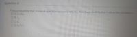 Question 8
If the probability that a new drug will be succeşsful is 0.283, then the probability that it will riot be successful is .
OA.0.283.
O B. 1.
OC.O.
O D.0,717.
