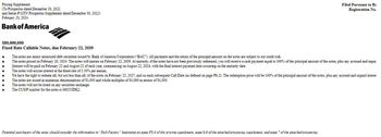 Pricing Supplement
(To Prospectus dated December 30, 2022
and Series P MTN Prospectus Supplement dated December 30, 2022)
February 20, 2024
Bank of America
Filed Pursuant to Ru
Registration No.
$80,000,000
Fixed Rate Callable Notes, due February 22, 2039
The notes are senior unsecured debt securities issued by Bank of America Corporation ("BAC"). All payments and the return of the principal amount on the notes are subject to our credit risk.
The notes priced on February 20, 2024. The notes will mature on February 22, 2039. At maturity, if the notes have not been previously redeemed, you will receive a cash payment equal to 100% of the principal amount of the notes, plus any accrued and unpai
Interest will be paid on February 22 and August 22 of each year, commencing on August 22, 2024, with the final interest payment date occurring on the maturity date.
The notes will accrue interest at the fixed rate of 5.50% per annum.
We have the right to redeem all, but not less than all, of the notes on February 22, 2027, and on each subsequent Call Date (as defined on page PS-2). The redemption price will be 100% of the principal amount of the notes, plus any accrued and unpaid interes
The notes are issued in minimum denominations of $1,000 and whole multiples of $1,000 in excess of $1,000.
The notes will not be listed on any securities exchange.
The CUSIP number for the notes is 06055JDK2.
Potential purchasers of the notes should consider the information in "Risk Factors" beginning on page PS-4 of this pricing supplement, page S-6 of the attached prospectus supplement, and page 7 of the attached prospectus.