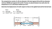 The composite bar consists of a 20-mm-diameter A-36 steel segment AB and 50-mm-diameter
red brass C83400 end segments DA and CB. The bars are placed between two walls when the
temperature is 12 °C and all bars heated up to 18 °C
Determine the displacement of A with respect to B due to the applied load and the thermal load.
Steel
Brass
E = 200 GPa
12(10-6)/°C abr
Epr = 100 GPa
= 21(10-6)/°C
ast
%3D
-250 mm-
500 mm
+-250 mm-|
50 mm
20 mm
75 kN 100 kN,
D
A
75 kN
100 kN Β
C
