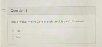 Answered: True Or False: Monte Carlo Analysis… | Bartleby