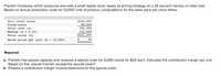 Franklin Company, which produces and sells a small digital clock, bases its pricing strategy on a 35 percent markup on total cost.
Based on annual production costs for 12,000 units of product, computations for the sales price per clock follow.
Unit-level costs
$240,000
80,000
320,000
112,000
$432,000
Fixed costs
Total cost (a)
Markup (a x 0.35)
Total sales (b)
Sales price per unit (b + 12,000)
Required
a. Franklin has excess capacity and receives a special order for 5,000 clocks for $24 each. Calculate the contribution margin per unit.
Based on this, should Franklin accept the special order?
b. Prepare a contribution margin income statement for the special order.
