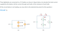 Answered: Three lightbulbs are connected to a 9-V… | bartleby