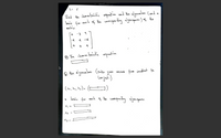 1.1
Find the chawnteristic equation and Hhe eigonanlacs Cand
bais for each
matrisx.
of the corres pun ding eigenspares) of the
-3
-4
4 -18
The charar feristic equation
® the eigenvalues (enter
your
auswer from smallest to
langut.)
(21, do, ag )= (C
a bais for eah He conpeponting igonsparce.
X, = D
X3 =
