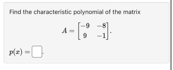 Answered: Find The Characteristic Polynomial Of… | Bartleby