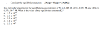 ---

**Chemical Equilibrium Constant Calculation**

Consider the equilibrium reaction:

\[ 2N_2(g) + O_2(g) \rightleftharpoons 2N_2O(g) \]

In a particular experiment, the equilibrium concentration of N₂ is 0.048 M, of O₂ is 0.093 M, and of N₂O is 6.55 x 10⁻²¹ M. What is the value of the equilibrium constant \( K_c \)?

**Possible answers**:

a. \( 1.5 \times 10^{-18} \)

b. \( 2.0 \times 10^{-37} \)

c. \( 2.2 \times 10^{-36} \)

d. \( 3.1 \times 10^{-17} \)

e. \( 5.0 \times 10^{36} \)

---

Interpretation:

To determine the equilibrium constant \( K_c \), use the expression for the equilibrium constant \( K_c \) for the given balanced chemical equation:

\[ K_c = \frac{[N_2O]^2}{[N_2]^2 [O_2]} \]

From the given data:

\[ [N_2] = 0.048 \, M \]
\[ [O_2] = 0.093 \, M \]
\[ [N_2O] = 6.55 \times 10^{-21} \, M \]

Substitute these values into the expression for \( K_c \):

\[ K_c = \frac{(6.55 \times 10^{-21})^2}{(0.048)^2 \times (0.093)} \]

Calculate the numerator:

\[ (6.55 \times 10^{-21})^2 = 4.29 \times 10^{-41} \]

Calculate the denominator:

\[ (0.048)^2 \times 0.093 = 2.14 \times 10^{-4} \]

Finally, divide the numerator by the denominator to find \( K_c \):

\[ K_c = \frac{4.29 \times 10^{-41}}{2.14 \times 10^{-4}} = 2.0 \times 10^{-37} \]

Therefore, the correct answer is:

b. \( 2.0 \times 10^{-37}