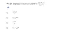 42x-4y10,3 6x²y-2z Which expression is equivalent to 7y122 A) B) 36x°y8z4 7x²z4 y8 C) D) 36x12y8z4 