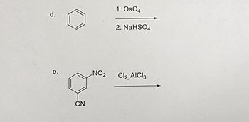 Answered: d. e. CN NO₂ 1. Os04 2. NaHSO4 Cl2,… | bartleby