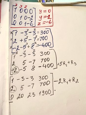 화
y z
1000] 9 = 0
|0 10-2 | 9 = 2|
2001-6/2 =-61
*1-3²-3=300
2 +5²-7²=700
1-2-5² +8²-=-=-400
=X-3-3 300
2 5-7
5-7 700
(2)-58-400 -5R₁+R3
7-3-3 300
2 5-7 700-2 R₁ + R₂
0 20 23 1900