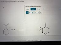 redict the major organic product of the reaction.
Draw the major organic product.
Select
Draw
Rings
More
Erase
//
H Br
Br
+ H-Br
H.
I privacy policy
|help
about us
careers
terms of use
| contact us
