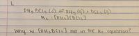 PHS BC1 ) PHy (g)+bLs (9)
%3D
Why
is [PHBC13] not in tne Kc equation?
