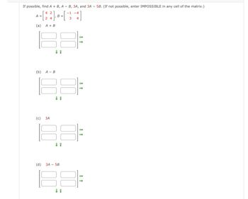 Answered: If possible, find A + B, AB, 3A, and 3A… | bartleby