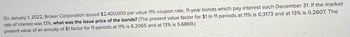 On January 1, 2022, Broker Corporation issued $2,400,000 par value 11% coupon rate, 11-year bonds which pay interest each December 31. If the market
rate of interest was 13%, what was the issue price of the bonds? (The present value factor for $1 in 11 periods at 11% is 0.3173 and at 13% is 0.2607. The
present value of an annuity of $1 factor for 11 periods at 11% is 6.2065 and at 13% is 5.6869.)