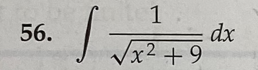 56.
S
1
√x² +9
dx