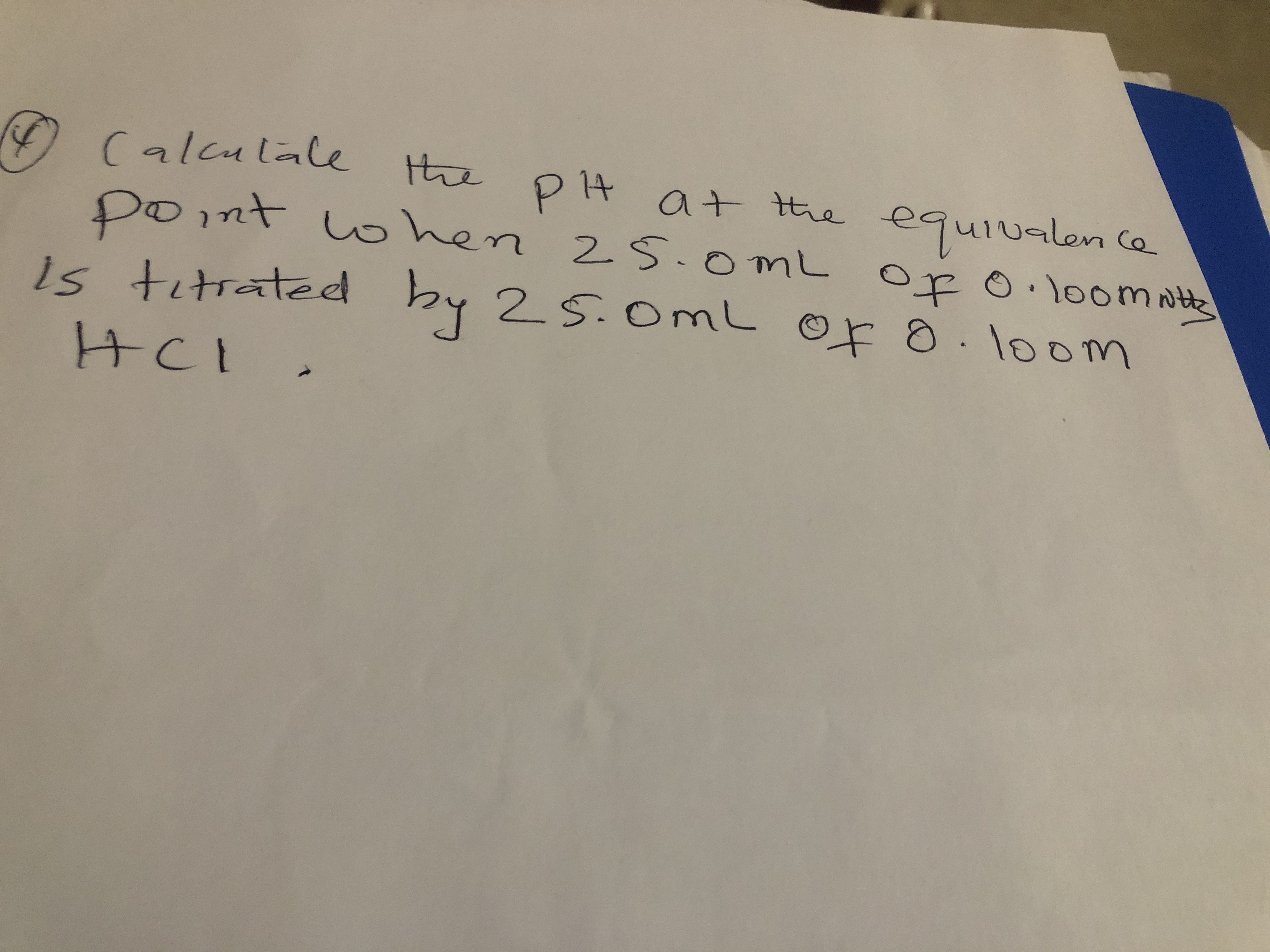 Calculale
at tte e9uiualen a
Dont o hen
1s tetrated hy 2S. OmL Or 8.
2.S.0mL
loomat
{thrकएd
lo0m
HCI
