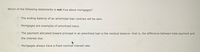Which of the following statements is not true about mortgages?
The ending balance of an amortized loan contract will be zero.
O Mortgages are examples of amortized loans.
The payment allocated toward principal in an amortized loan is the residual balance-that is, the difference between total payment and
the interest due.
Mortgages always have a fixed nominal interest rate.
