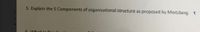 5. Explain the 5 Components of organizational structure as proposed by Mintzberg.
of be
Ass
Task
6. 1/hat in
