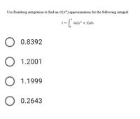 Answered: Use Romberg Integration To Find An… | Bartleby