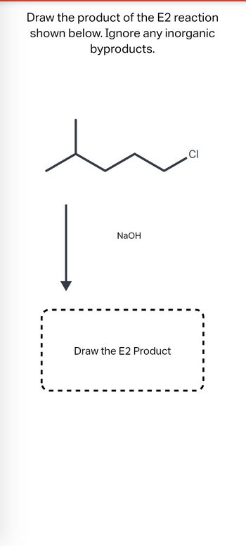 Draw the product of the E2 reaction
shown below. Ignore any inorganic
byproducts.
I
I
I
I
I
NaOH
Draw the E2 Product
Ω