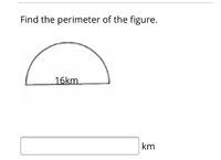 Find the perimeter of the figure.
16km.
km
