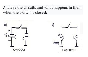 Answered: Analyze The Circuits And What Happens… | Bartleby