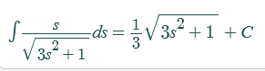 S
=ds = √√3² +1 +C
3s +1