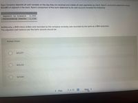 Ryan Company deposits all cash recelpts on the day they are recelved and makes all cash payments by check. Ryan's June bank statement shows
$23,861 on deposit in the bank. Ryan's comparison of the bank statement to its cash account revealed the following:
Deposit in transit
Outstanding checks
2,550
1,134
Additionally, a $49 check written and recorded by the company correctly, was recorded by the bank as a $94 deduction.
The adjusted cash balance per the bank records should be:
Multiple Choice
,277
$25,232
$27,590
NA
<>
< Prev
7 of 10
